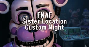 Fnaf Sister Location
