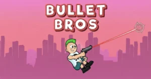 Bullet Bros
